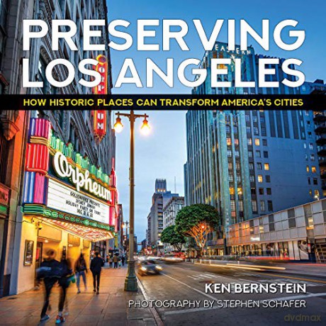 Preserving Los Angeles: How Historic Places Can Transform America's Cities - Ken Bernstein [KSIĄŻKA]