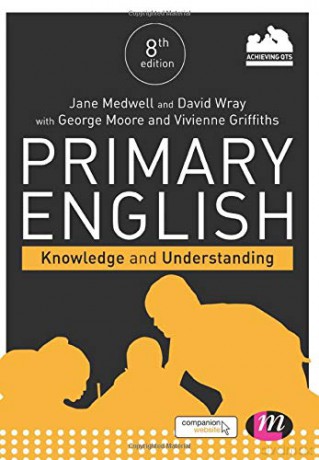 Primary English: Knowledge and Understanding (Achieving QTS Series) - Jane A Medwell [KSIĄŻKA]