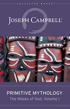 Primitive Mythology: The Masks of God, Volume 1 (Masks of God, 1) - Joseph Campbell [KSIĄŻKA]