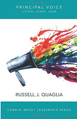 Principal Voice: Listen, Learn, Lead (Corwin Impact Leadership Series) - Russell Joseph Quaglia [KSIĄŻKA]