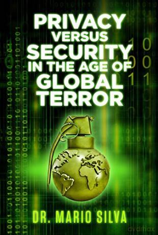 Privacy Versus Security in the Age of Global Terror - Mario Silva [KSIĄŻKA]