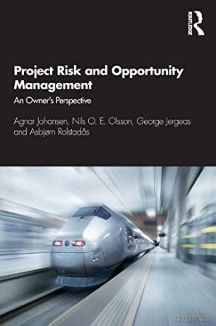 Project Risk and Opportunity Management: The Owner's Perspective - Agnar Johansen [KSIĄŻKA]
