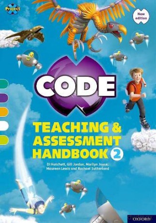 Project X CODE: Turquoise-Lime Book Bands, Oxford Levels 7-11: Teaching and Assessment Handbook 2 - Rachael Sutherland [KSIĄŻKA]