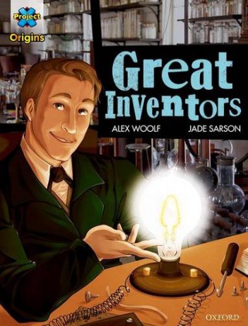 Project X Origins Graphic Texts: Dark Blue Book Band, Oxford Level 15: Great Inventors - Alex Woolf [KSIĄŻKA]