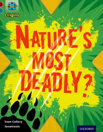 Project X Origins: Dark Red+ Book band, Oxford Level 19: Fears and Frights: Nature's Most Deadly - Sean Callery [KSIĄŻKA]