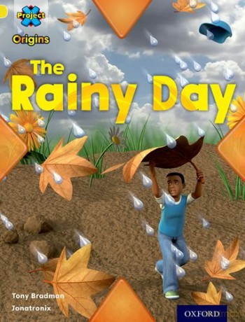 Project X Origins: Yellow Book Band, Oxford Level 3: Weather: The Rainy Day - Tony Bradman [KSIĄŻKA]