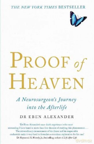 Proof of Heaven: A Neurosurgeon's Journey into the Afterlife - Eben Alexander [KSIĄŻKA]