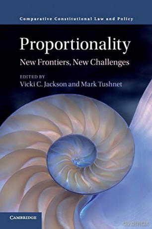 Proportionality: New Frontiers, New Challenges (Comparative Constitutional Law and Policy) - Vicki Jackson [KSIĄŻKA]