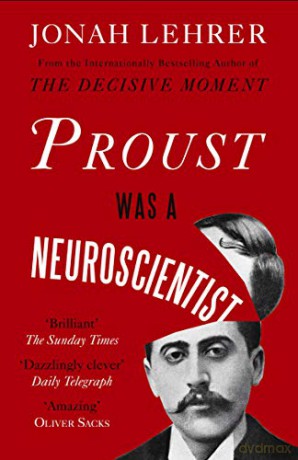 Proust Was a Neuroscientist - Jonah Lehrer [KSIĄŻKA]