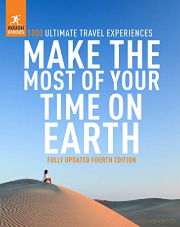 Rough Guides Make the Most of Your Time on Earth: the rough guide to the world (Inspirational Rough Guides) - Rough Guides [KSIĄŻKA]