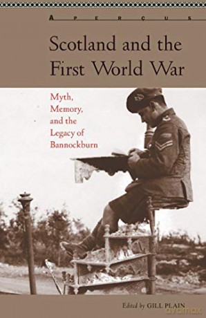 Scotland and the First World War: Myth, Memory, and the Legacy of Bannockburn (Aperçus: Histories Texts Cultures) - Plain [KSIĄŻKA]