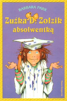 Zuźka D.Zołzik Absolwentką - Barbara Park [KSIĄŻKA]
