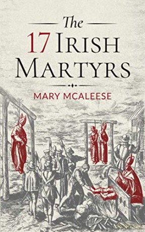 The 17 Irish Martyrs - Mary McAleese [KSIĄŻKA]