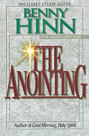 The Anointing: Yesterday, Today, and Tomorrow - Benny Hinn [KSIĄŻKA]