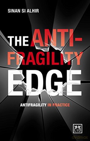 The Anti-Fragility Edge: Antifragility in Practice - Si Alhir [KSIĄŻKA]
