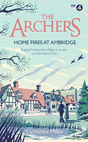 The Archers: Home Fires at Ambridge (Volume 2) - Catherine Miller [KSIĄŻKA]