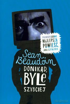 Donikąd Byle Szybciej - Sean Beaudoin [KSIĄŻKA]