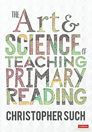 The Art and Science of Teaching Primary Reading (Corwin Ltd) - Christopher Such [KSIĄŻKA]