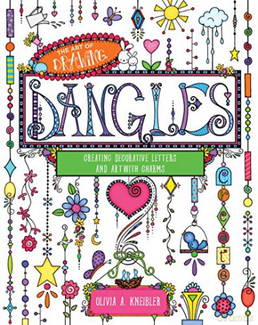 The Art of Drawing Dangles: Creating Decorative Letters and Art with Charms - Olivia A. Kneibler [KSIĄŻKA]