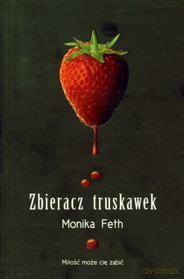 Zbieracz Truskawek - Monika Feth [KSIĄŻKA]