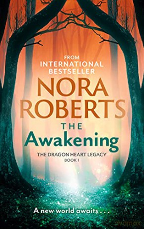 The Awakening: The Dragon Heart Legacy Book 1 - Nora Roberts [KSIĄŻKA]