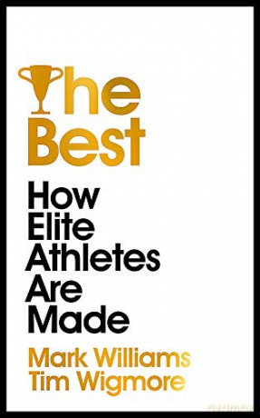 The Best: How Elite Athletes Are Made - A. Mark Williams [KSIĄŻKA]