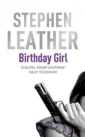 The Birthday Girl - Stephen Leather [KSIĄŻKA]