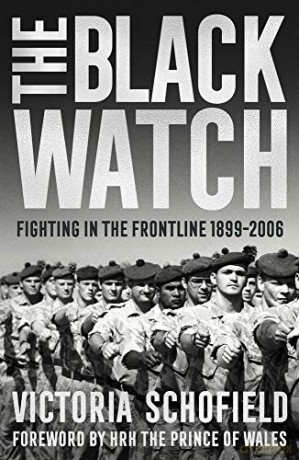 The Black Watch: Fighting in the Frontline 1899-2006 - Victoria Schofield [KSIĄŻKA]