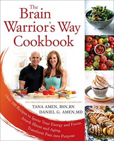 The Brain Warrior's Way Cookbook: Over 100 Recipes to Ignite Your Energy and Focus, Attack Illness amd Aging, Transform Pain into Purpose - Tana Amen [KSIĄŻKA]