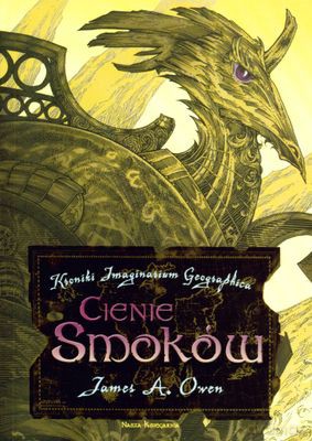 Cienie Smoków Kroniki Imaginarium Geographica 4 - James A.Owen [KSIĄŻKA]