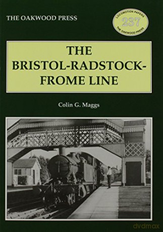The Bristol-Radstock-Frome Line: LP237 (Locomotion Papers) - Colin G. Maggs [KSIĄŻKA]