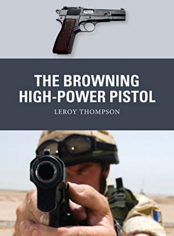 The Browning High-Power Pistol (Weapon) - Leroy Thompson [KSIĄŻKA]