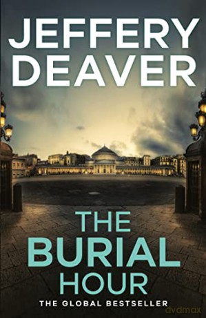 The Burial Hour: Lincoln Rhyme Book 13 (Lincoln Rhyme Thrillers) - Jeffery Deaver [KSIĄŻKA]