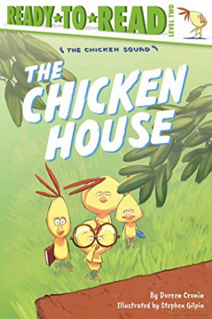 The Chicken House (Chicken Squad: Ready-to-Read. Level 2) - Doreen Cronin [KSIĄŻKA]