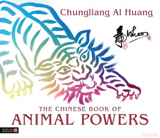 The Chinese Book of Animal Powers - Chungliang Al Huang [KSIĄŻKA]