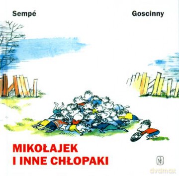 Mikołajek I Inne Chłopaki Wyd.2010 (twarda) - Sempe I Goscinny [KSIĄŻKA]