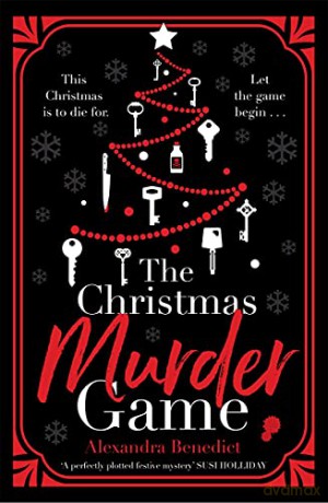 The Christmas Murder Game: The must-read murder mystery for Christmas 2021 - Alexandra Benedict [KSIĄŻKA]