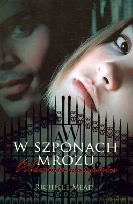 W Szponach Mrozu Akademia Wampirów T.2 - Richelle Mead [KSIĄŻKA]