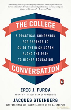 The College Conversation: A Practical Companion for Parents to Guide Their Children Along the Path to Higher Education - Eric J Furda [KSIĄŻKA]