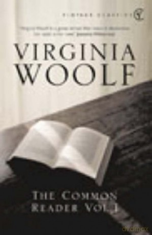 The Common Reader: Volume 1 - Virginia Woolf [KSIĄŻKA]
