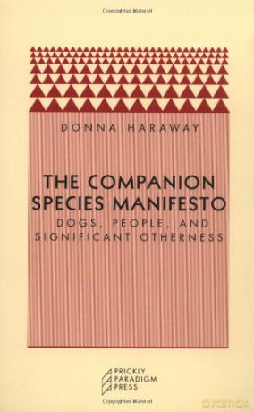 The Companion Species Manifesto: Dogs, People, and Significant Otherness (Paradigm) - Donna J Haraway [KSIĄŻKA]