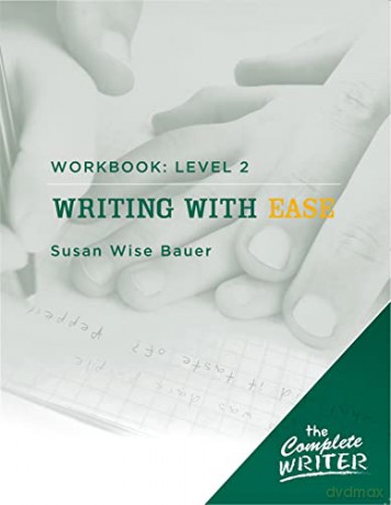 The Complete Writer: Level 2 Workbook: Writing with Ease - Susan Bauer [KSIĄŻKA]