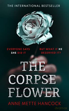 The Corpse Flower (A Kaldan and Schäfer Mystery, 1) - Anne Mette Hancock [KSIĄŻKA]