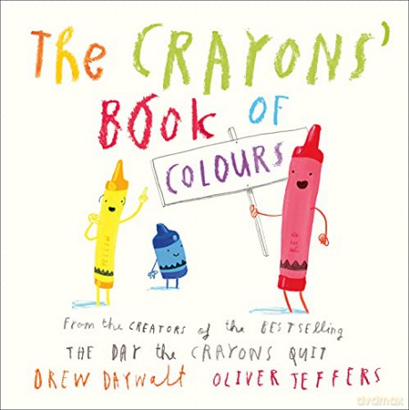 The Crayons' Book of Colours: From the creators of the #1 bestselling The Day the Crayons Quit - Drew Daywalt [KSIĄŻKA]