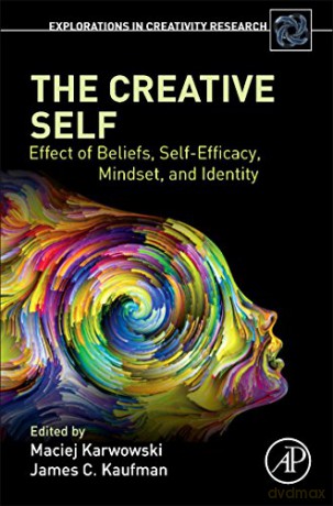 The Creative Self: Effect of Beliefs, Self-Efficacy, Mindset, and Identity (Explorations in Creativity Research) - Maciej Karwowski [KSIĄŻKA]