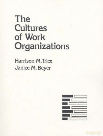 The Cultures of Work Organizations - Harrison M. Trice [KSIĄŻKA]