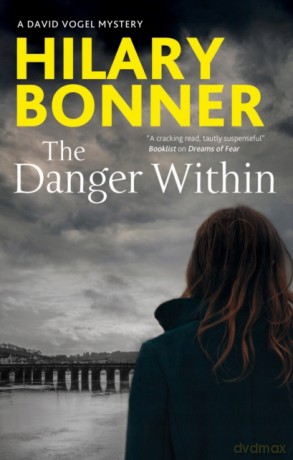 The Danger Within: 4 (A David Vogel Mystery) - Hilary Bonner [KSIĄŻKA]