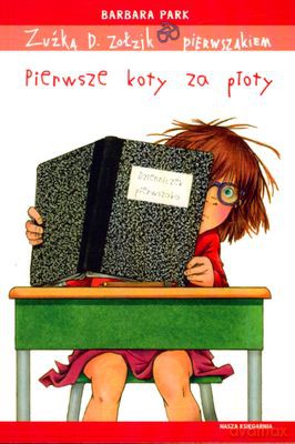 Zuźka D.Zołzik Pierwszakiem Pierwsze Koty Za Płoty - Barbara Park [KSIĄŻKA]