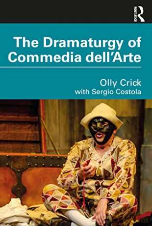 The Dramaturgy of Commedia dell'Arte - Olly Crick [KSIĄŻKA]
