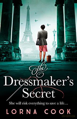 The Dressmaker's Secret: A totally gripping and absolutely heartbreaking World War 2 page-turner - Lorna Cook [KSIĄŻKA]